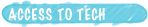Access to Tech