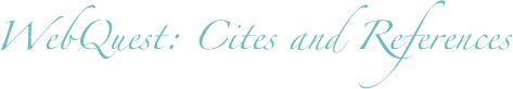 WebQuest: Cites and References