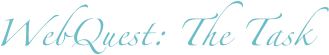 WebQuest: The Task